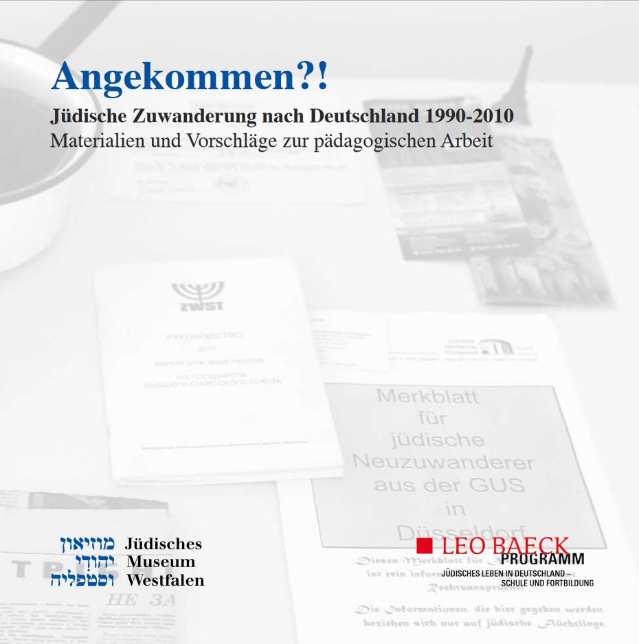 Angekommen?! Jüdische Zuwanderung nach Deutschland 1990-2010